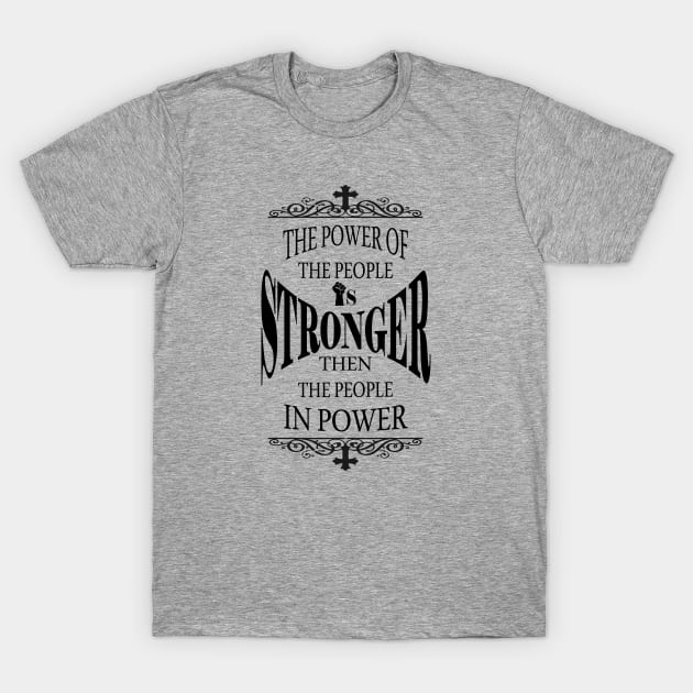 The Power Of The People T-Shirt by DesignersMerch